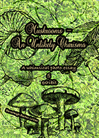 MUSHROOMS: An Unlikely Charisma - a whimsical photo-essay & exhibit